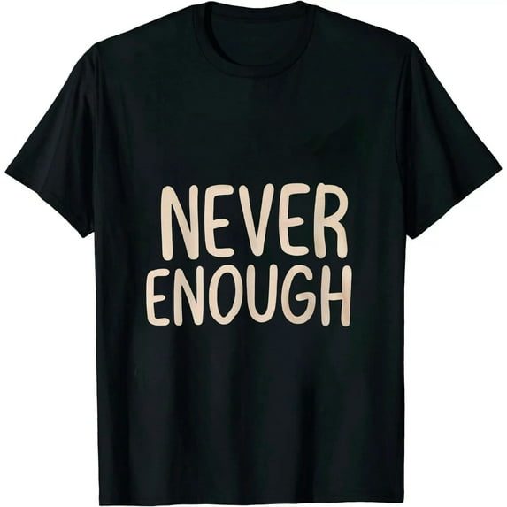 COMIO Never enough. T-Shirt