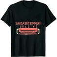 thumbnail image 1 of COMIO Sarcastic Comment Loading Novelty Sarcastic Novelty Gift Ideas Funny T Shirt, 1 of 3