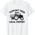 thumbnail image 1 of COMIO Support Your Local Farmer TShirt Local Food Support Shirt, 1 of 3