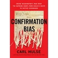 thumbnail image 1 of Pre-Owned Confirmation Bias : Inside Washington's War over the Supreme Court, from Scalia's Death to Justice Kavanaugh (Paperback) 9780062862921, 1 of 1