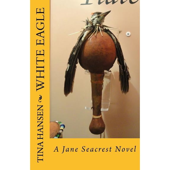 Jane Seacrest: White Eagle: A Jane Seacrest Novel (Paperback)
