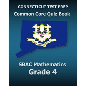 CONNECTICUT TEST PREP Common Core Quiz Book SBAC Mathematics Grade 4: Revision and Preparation for the Smarter Balanced , (Paperback)
