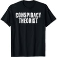 thumbnail image 1 of CONSPIRACY THEORIST Shirt Funny Government Theory Gift Idea, 1 of 4