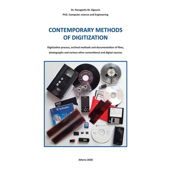 CONTEMPORARY METHODS OF DIGITIZATION - Digitization process, archival methods and documentation of films, photographs an, (Paperback)