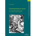 thumbnail image 1 of CONVERSACIONES EN VERSO: La epÃ­stola Ã©tica del Renacimiento y la construcciÃ³n del yo poÃ©tico (Studien zu den Romanischen Literaturen und ... Literatures and Cultures) (Spanish Edition), 1 of 1
