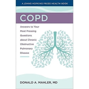 Pre-Owned Copd: Answers to Your Most Pressing Questions about Chronic Obstructive Pulmonary Disease (Paperback) 1421443368 9781421443362