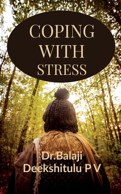COPING with STRESS: COPING METHODS of STRESS, (Paperback)