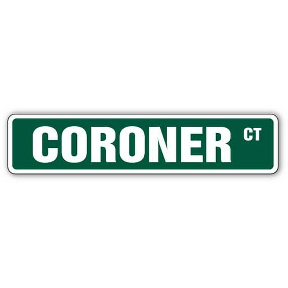 CORONER Street Sign death forensics examiner medical examiner | Indoor/Outdoor | 30" Wide