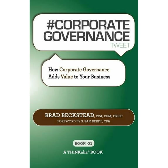 # CORPORATE GOVERNANCE tweet Book01: How Corporate Governance Adds Value to Your Business (Paperback)