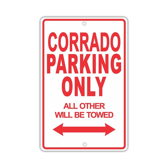 CORRADO Parking Only All Others Will Be Towed Ridiculous Funny Novelty Garage Aluminum Sign 12"x18" Plate