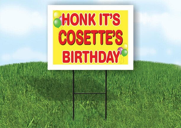 COSETTE'S HONK ITS BIRTHDAY 18 in x 24 in Yard Sign Road Sign with Stand