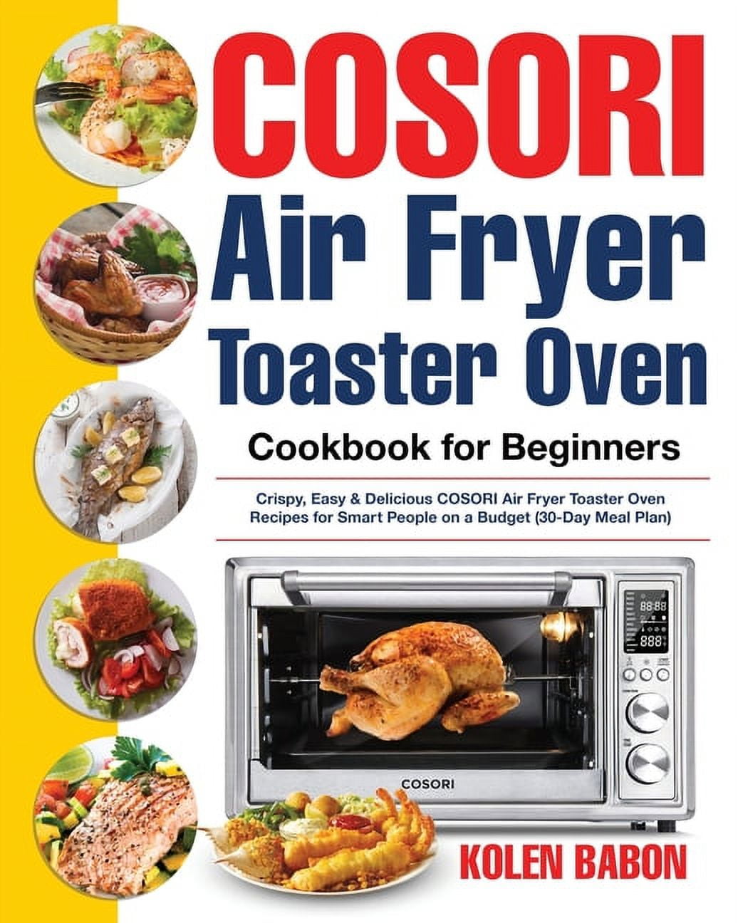 COSORI Air Fryer Toaster Oven Cookbook for Beginners Crispy, Easy