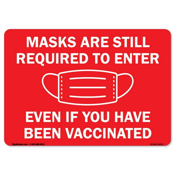 COVID-19 Notice Sign - Masks Are Still Required to Enter Even If You Have Been Vaccinated | Peel And Stick Wall Graphic | Protect Your Business, Municipality, Home & Colleagues | Made