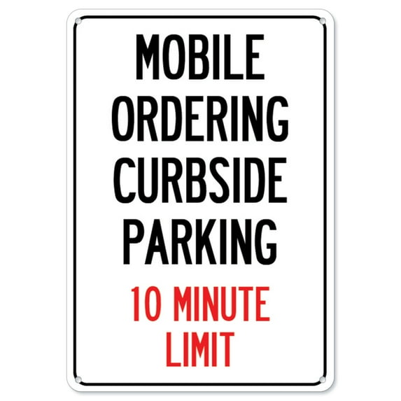 COVID-19 Notice Sign - Mobile Ordering Curbside Parking 10 Minute Limit | Plastic Sign | Protect Your Business, Municipality, Home & Colleagues | Made in the USA