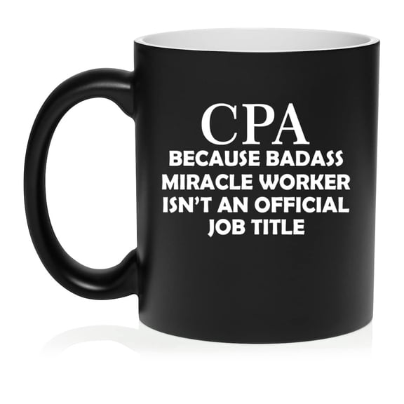 CPA Accountant Miracle Worker Job Title Funny Ceramic Coffee Mug Tea Cup Gift for Her, Him, Women, Men, Wife, Husband, Coworker, Birthday, Graduation, Certified Public Accountant (11oz Matte Black)