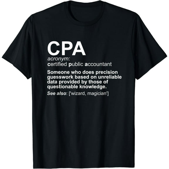 CPA Certified Public Accountant Definition Funny T-Shirt