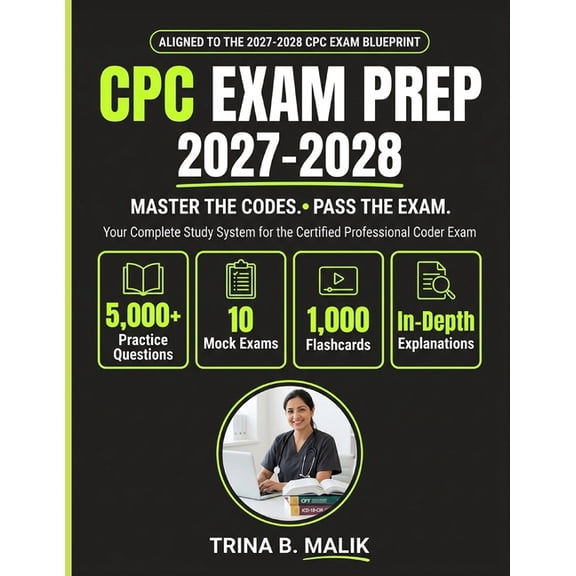 CPC Exam Prep 2027-2028: 5,000+ Practice Questions, 10 Full-Length Timed Mock Exams, and 1,000 Flashcards with In-Depth , (Paperback)