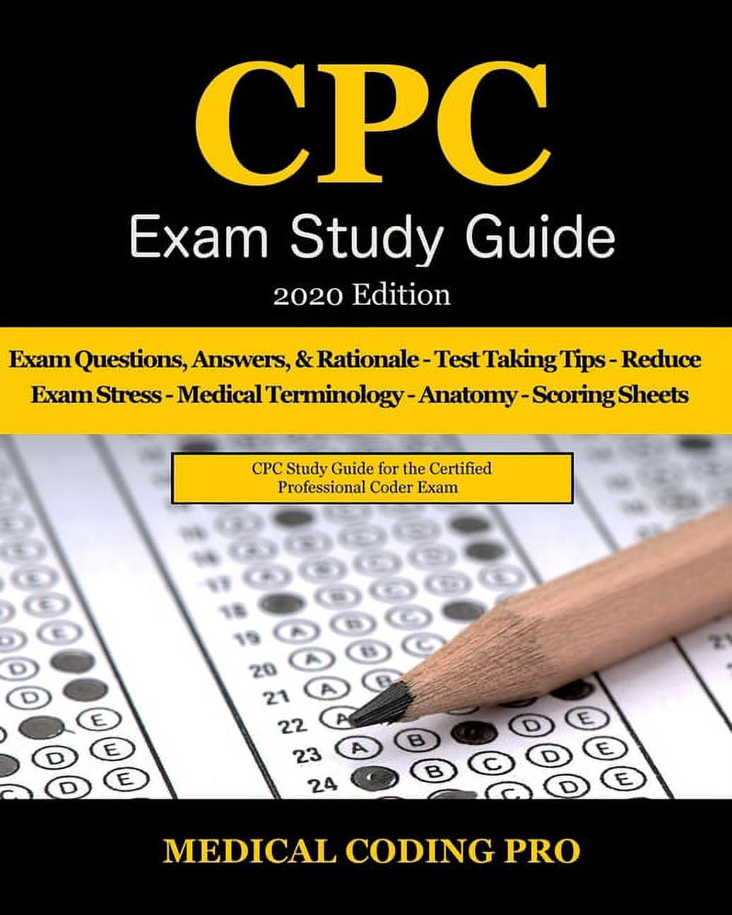 CPC Exam Study Guide 2020 Edition 150 CPC Practice Exam Questions, Answers, Full Rationale