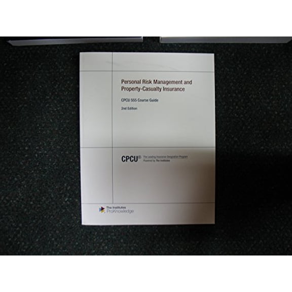 Pre-Owned CPCU 555 Course Guide for Personal Risk Management and Property-Casualty Insurance, 2nd edition (Paperback) 0894636642 9780894636646