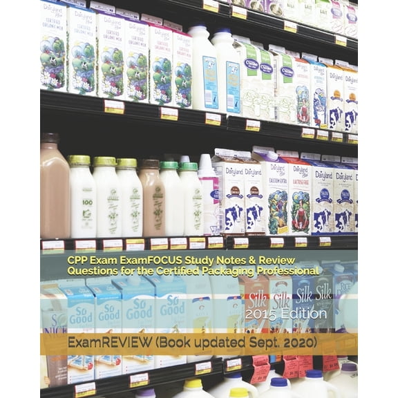 CPP Exam ExamFOCUS Study Notes & Review Questions for the Certified Packaging Professional 2015 Edition (Paperback)