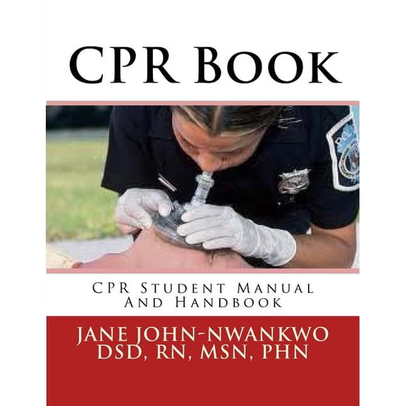 CPR Book: CPR Student Manual and Handbook (Paperback) by Msn Jane John-Nwankwo Rn