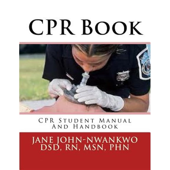 Pre-Owned CPR Book: CPR Student Manual and Handbook (Paperback) by Msn Jane John-Nwankwo Rn
