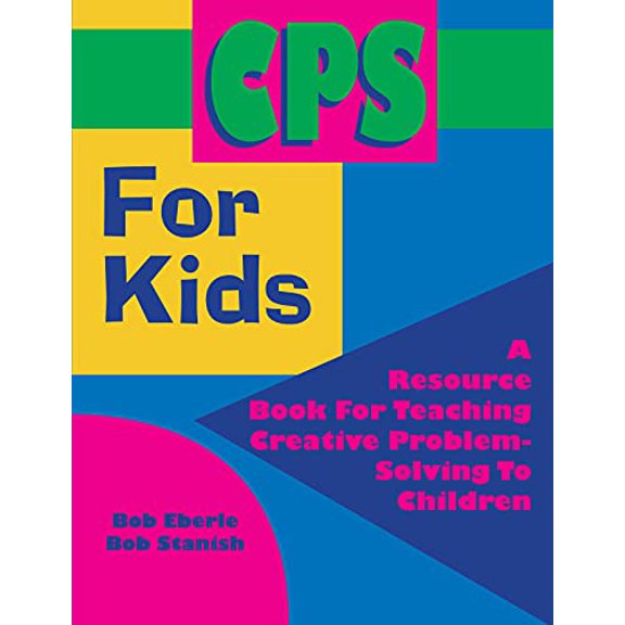 Pre-Owned CPS for Kids: A Resource Book for Teaching Creative Problem-Solving to Children (Paperback) 1882664264 9781882664269