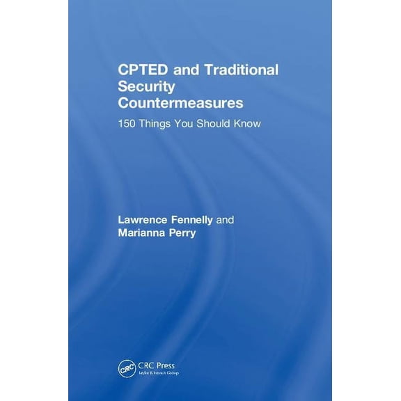Cpted and Traditional Security Countermeasures: 150 Things You Should Know, (Hardcover)