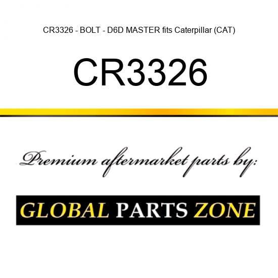 CR3326 - BOLT - D6D MASTER fits Caterpillar (CAT)