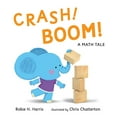 thumbnail image 1 of Pre-Owned Crash! Boom! a Math Tale (Hardcover) 0763678279 9780763678272, 1 of 1
