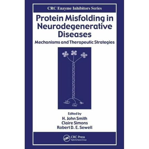 CRC Enzyme Inhibitors Protein Misfolding in Neurodegenerative Diseases: Mechanisms and Therapeutic Strategies, (Hardcover)