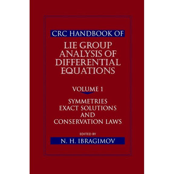 CRC Handbook of Lie Group Analysis of Differential Equations, Volume I: Symmetries, Exact Solutions, and Conservation La, (Hardcover)