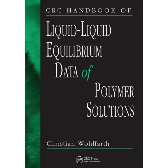 CRC Handbook of Liquid-Liquid Equilibrium Data of Polymer Solutions, (Paperback)