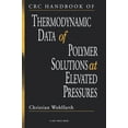 thumbnail image 1 of CRC Handbook of Thermodynamic Data of Polymer Solutions at Elevated Pressures, (Hardcover), 1 of 1