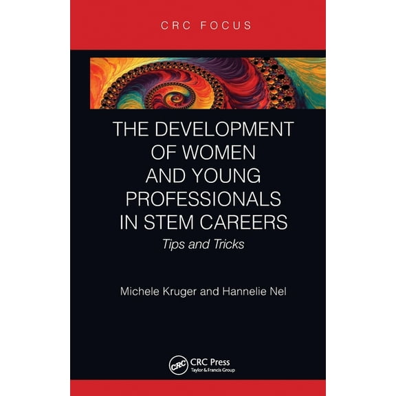 CRC Press Focus Shortform Book Program The Development of Women and Young Professionals in STEM Careers: Tips and Tricks, (Paperback)