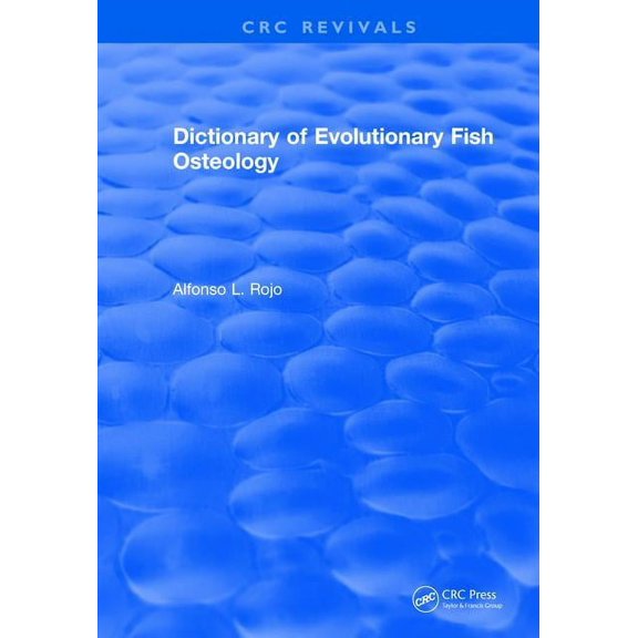 CRC Press Revivals Revival: Dictionary of Evolutionary Fish Osteology (1991), (Hardcover)