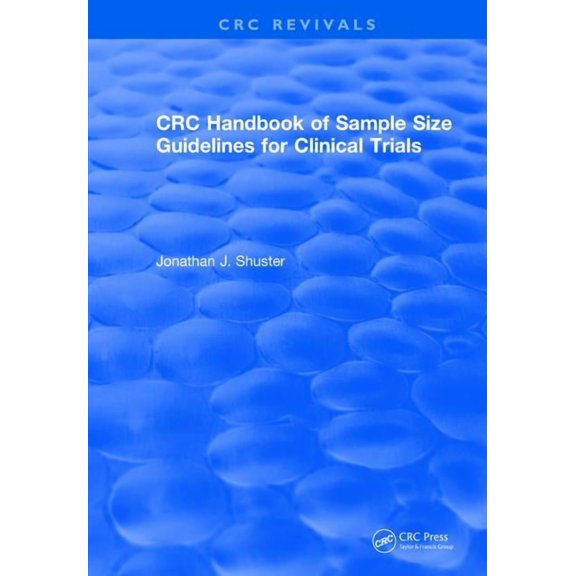 CRC Press Revivals CRC Handbook of Sample Size Guidelines for Clinical Trials, (Paperback)