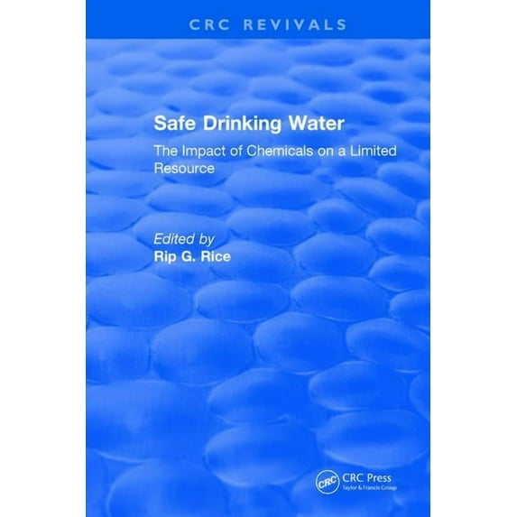 CRC Press Revivals Safe Drinking Water: The Impact of Chemicals on a Limited Resource, (Hardcover)