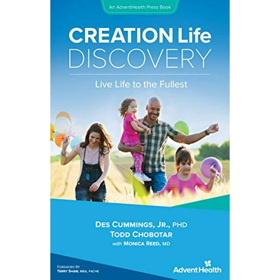 Pre-Owned CREATION Life Discovery: Live Life to the Fullest (AdventHealth Press) (Paperback) 0988740672 9780988740679