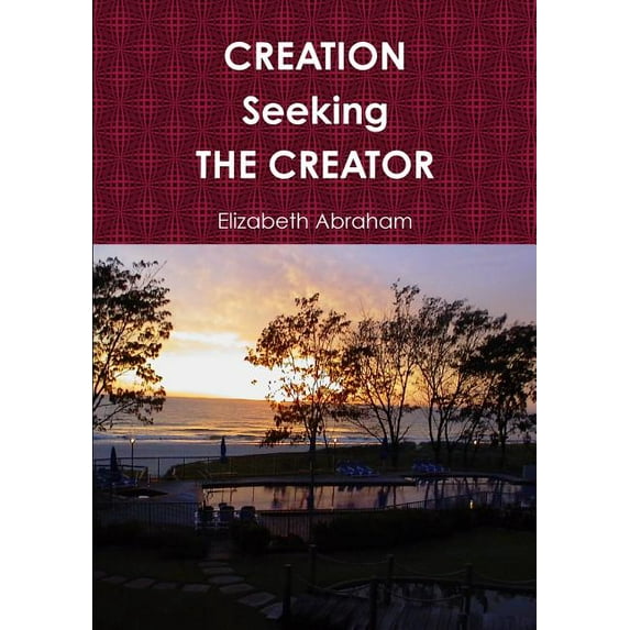 CREATION Seeking THE CREATOR (Paperback)