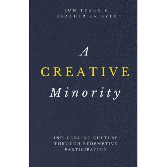Pre-Owned A Creative Minority: Influencing Culture Through Redemptive Participation (Paperback) 0692821236 9780692821237