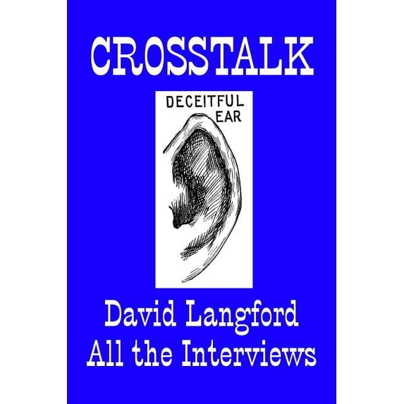 CROSSTALK: Interviews Conducted by David Langford