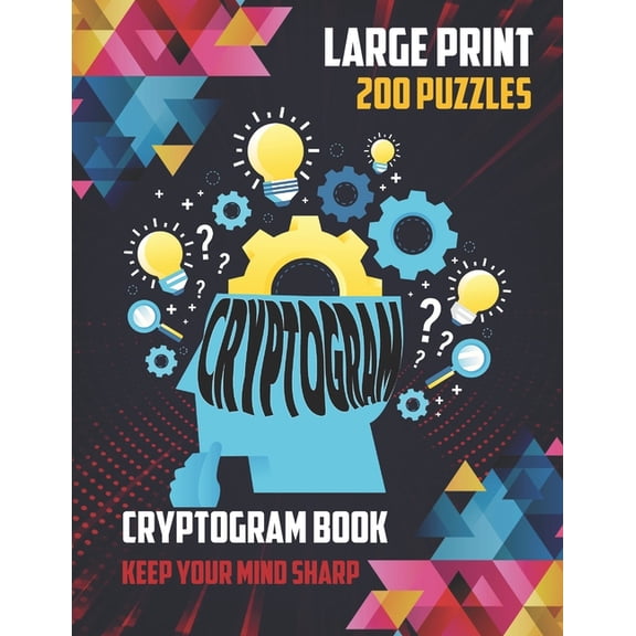 CRYPTOGRAMS Book Large Print 200 Puzzles: Keep Your Mind Sharp: Variety Of 200 Puzzles Book, Funny Facts, Famous Quotes,, (Paperback)
