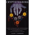 thumbnail image 1 of Pre-Owned CRYPTOTRADING PRO: Trade for a Living with Time-tested Strategies, Tools and Risk Management Techniques, Contemporary Guide from the Beginner to the Pro (Paperback) 179077750X 9781790777501, 1 of 1