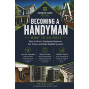 CS Factor - What to Do First Common Sense Factor Becoming a Handyman What to Do First How to Start a Handyman Business, Set Prices, and Build Relia, Book 3, Paperback