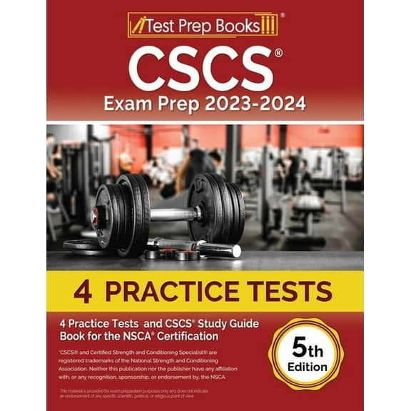CSCS Exam Prep 2023 - 2024: 4 Practice Tests and CSCS Study Guide Book for the NSCA Certification [5th Edition], (Paperback)