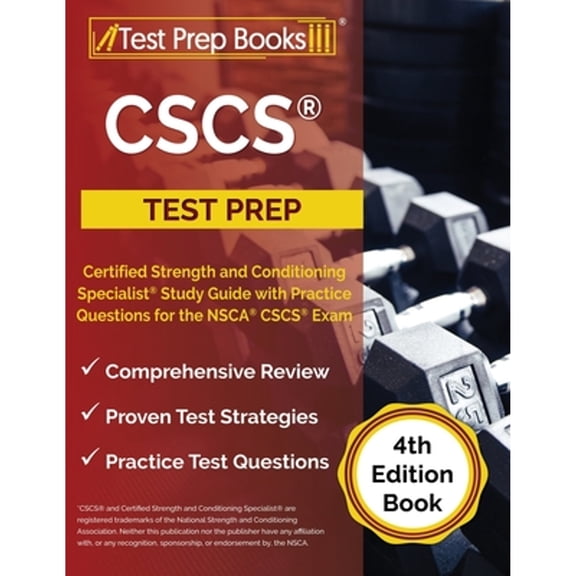 Pre-Owned CSCS Test Prep: Certified Strength and Conditioning Specialist Study Guide with Practice Questions for the NSCA CSCS Exam [4th Edition (Paperback) 1637752148 9781637752142