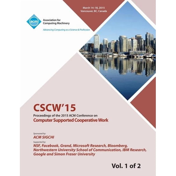 CSCW 15 ACM Conference on Computer Supported Cooperative Work and Social Computing Vol 1 (Paperback)