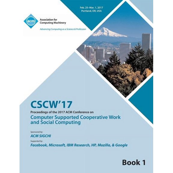 CSCW 17 Computer Supported Cooperative Work and Social Computing Vol 1, (Paperback)