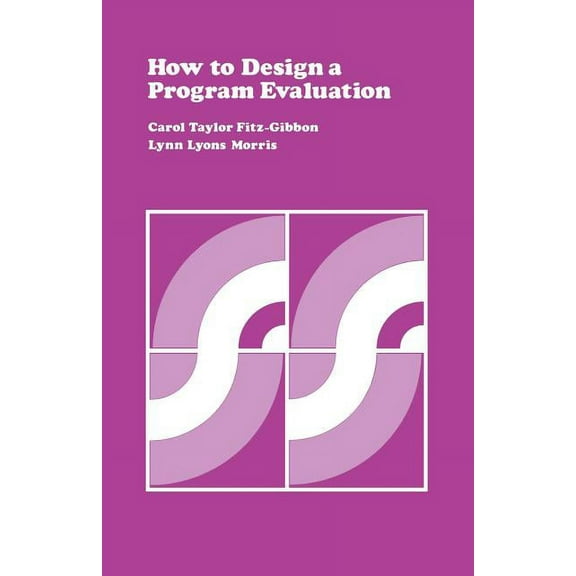 CSE Program Evaluation Kit How to Design a Program Evaluation Volume 3, Book 3, (Paperback)